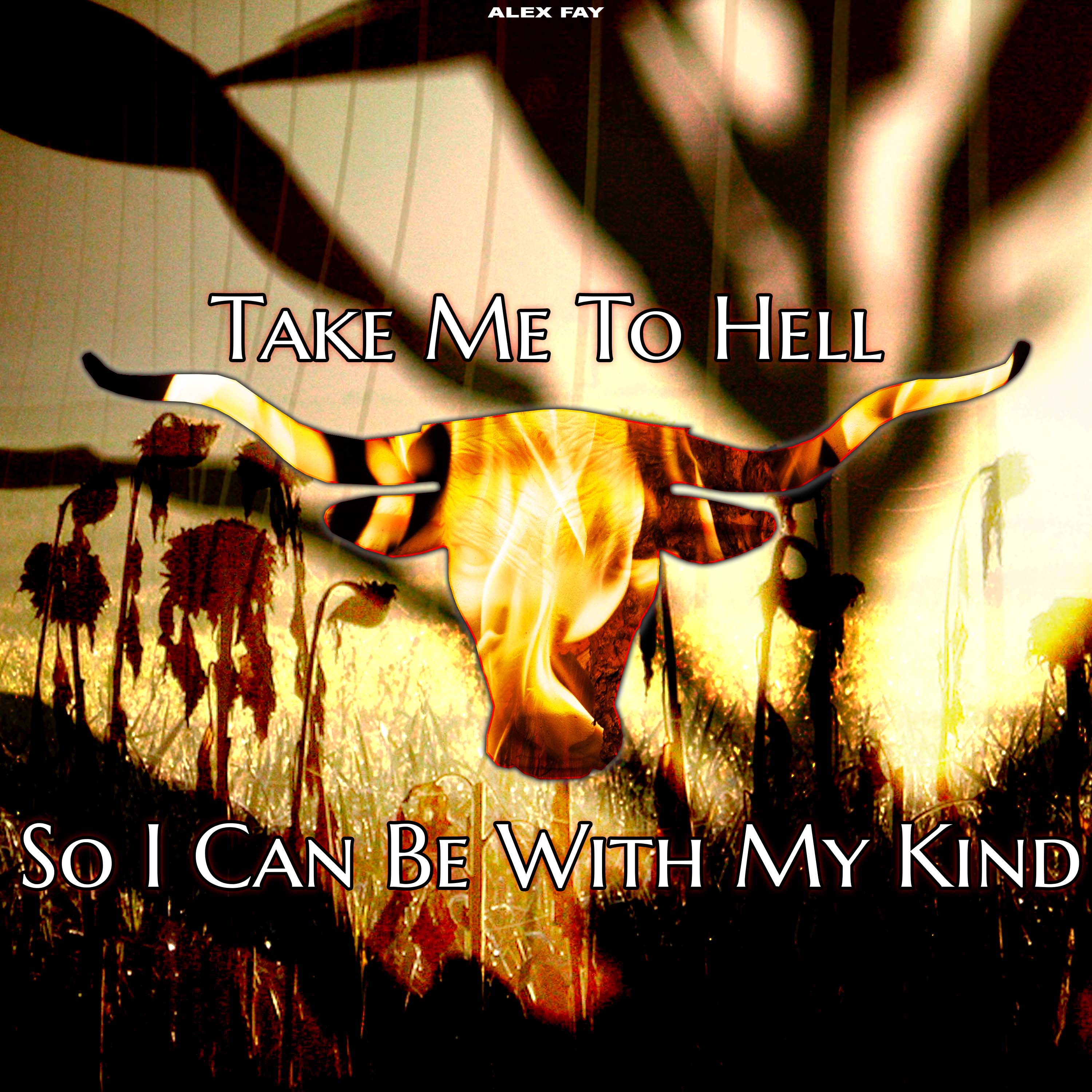 Take Me To Hell So I Can Be With My Kind
